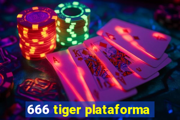 666 tiger plataforma